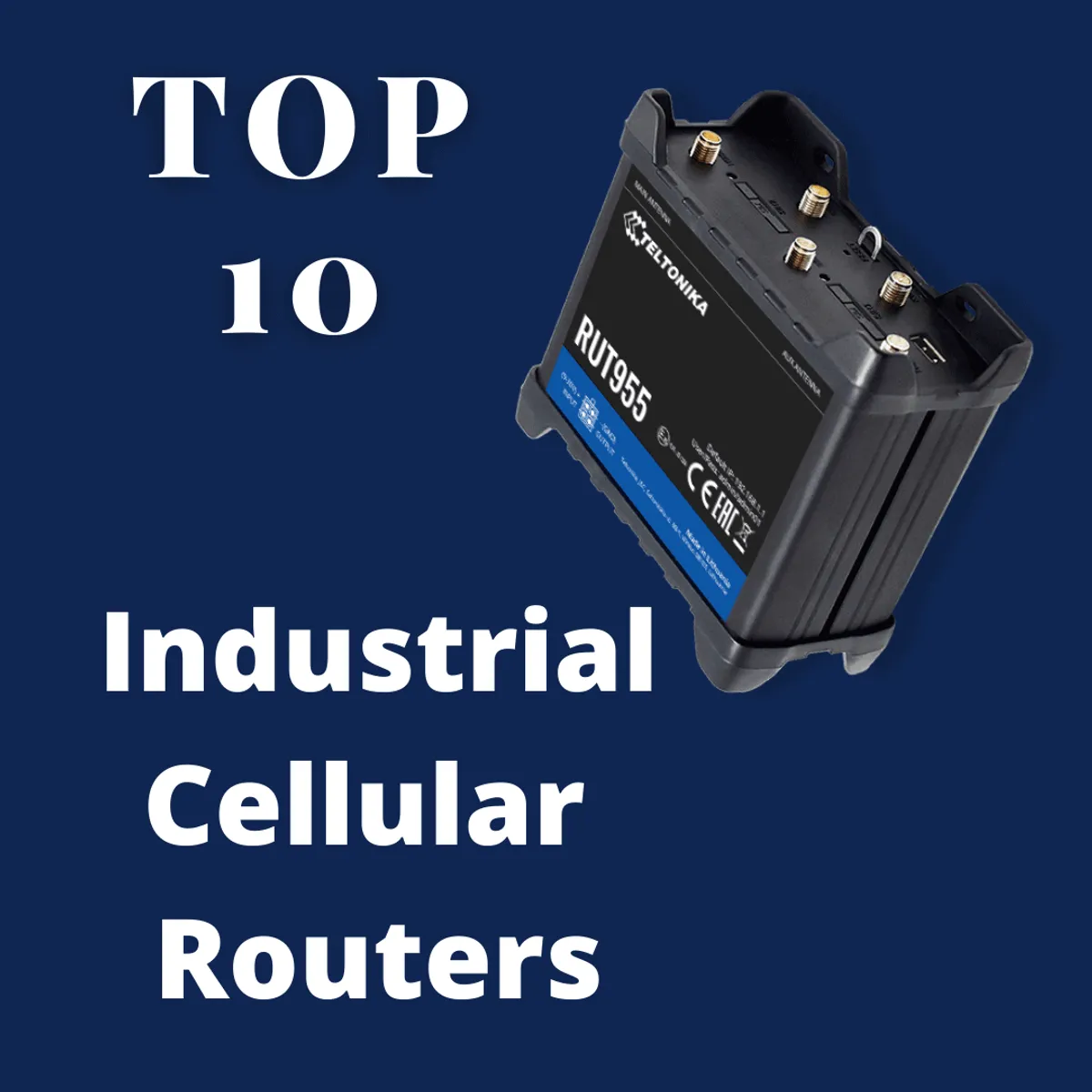 Top 10 Industrial Cellular Routers for Mobile Surveillance Trailers