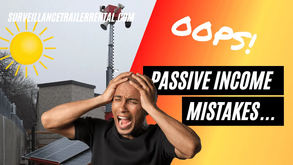 Pitfalls of Buying a Video Surveillance Trailer for Passive Income